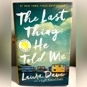 BRAND NEW BOOK: THE LAST THING HE TOLD ME
BY LAURA DAVE #1 NY TIMES BESTSELLER.